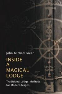 Inside a Magical Lodge: Traditional Lodge Methods for Modern Mages