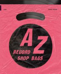 A to Z of Record Shop Bags: 1940s to 1990s