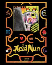 Acid Nun by <span class="highlight">Corinne Halbert</span>