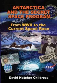 Antarctica and the Secret Space Program: From WWII to the Current Space Race
