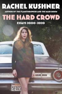 Hard Crowd: Essays 2000-2020