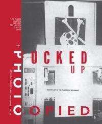 Fucked Up + Photocopied : Instant Art of the Punk Rock Movement: 20th Anniversary Edition