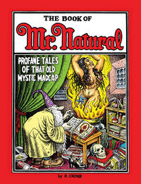 Book of Mr. Natural: Profane Tales of That Old Mystic Madcap (hardcover)
