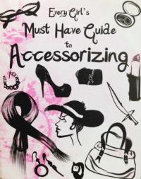 Every Girl's Must Have Guide to Accessorizing