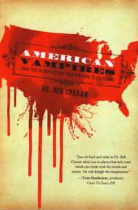 American Vampires Their True Bloody History From New York to California