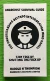 Anarchist Survival Guide for Understanding Gestapo Swine Interrogation Mind Games Stay Free by Shutting the Fuck Up!
