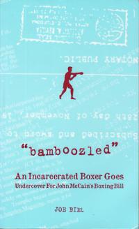 Bamboozled An Incarcerated Boxer Goes Undercover for John McCains Boxing Bill