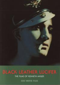 Black Leather Lucifer the Films of Kenneth Anger
