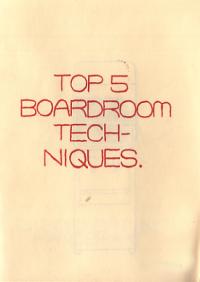 Top 5 Boardroom Techniques