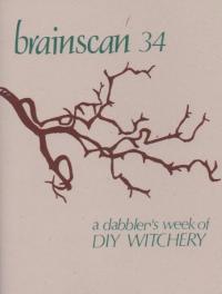 Brainscan #34 A Dabbler's Week of DIY Witchery