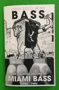 Obsessed With Bass the Essential History of Miami Bass 1985 - 1993
