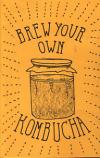 Brew Your Own Kombucha