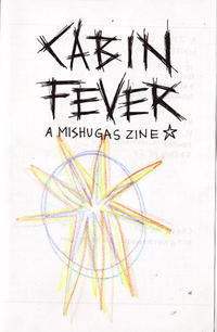 Cabin Fever A Mishugas Zine