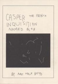 Casper The french inquisition named Blob