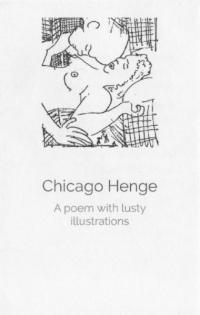 Chicago Henge: A Poem with Lusty Illustrations