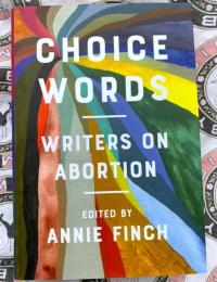 Choice Words: Writers on Abortion