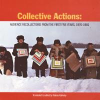 Collective Actions Audience Recollections From the First Five Years 1976 to 1981