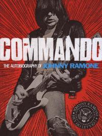 Commando the Autobiography of Johnny Ramone