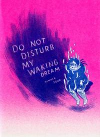 Do Not Disturb My Waking Dream #4