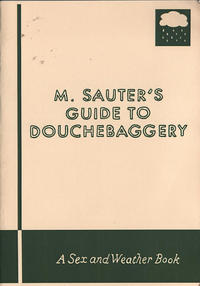 M Sauters Guide to Douchebaggery