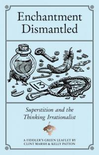Enchantment Dismantled: Superstition and the Thinking Irrationalist