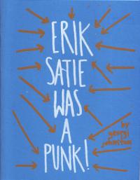 Erik Satie Was a Punk