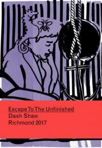 Escape to the Unfinished