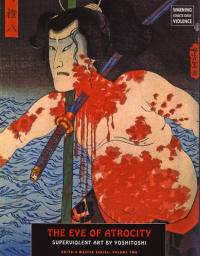 Eye of Atrocity Superviolent Art Ukiyo e Master Series vol 2