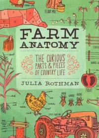 Farm Anatomy The Curious Parts and Pieces of Country Life