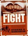 Fight: Everything You Ever Wanted to Know About Ass-Kicking but Were Afraid You'd Get Your Ass Kicked for Asking