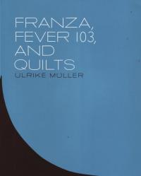 Franza Fever 103 and Quilts