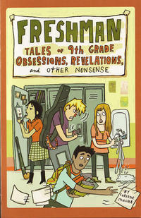 Freshman Tales of 9th Grade Obsessions Revelations and Other Nonsense