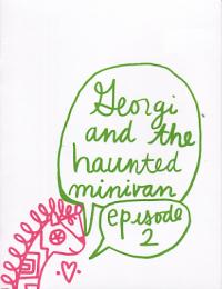 Georgi and the Haunted Minivan Episode 2