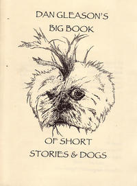 Dan Gleason's Big Book of Short Stories and Dogs