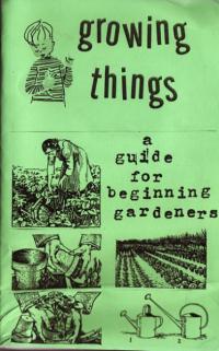 Growing Things a Guide For Beginning Gardeners