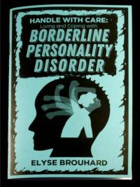 Handle With Care: Living and Coping With Borderline Personality Disorder by Elyse Brouhard