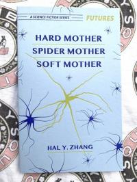 Hard Mother, Spider Mother, Soft Mother