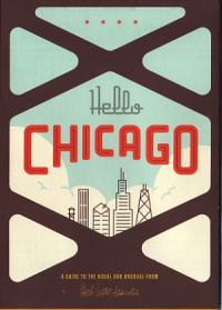 Hello Chicago Map a Guide to the Usual and Unusual