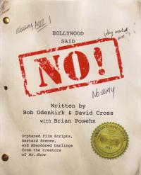 Hollywood Said No Orphaned Film Scripts Bastard Scenes Abandoned Darlings