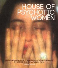 House of Psychotic Women an Autobiographical Topography of Female Neurosis