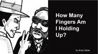 How Many Fingers Am I Holding Up