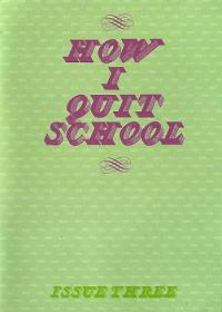 How I Quit School #3