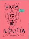 How To Be Lolita