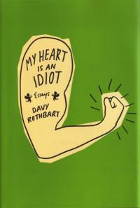 My Heart Is an Idiot Essays HC