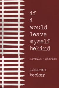 If I Would Leave Myself Behind Novella and Stories