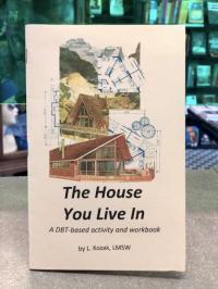 House You Live In a DBT based activity workbook