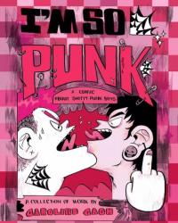 I'm So Punk: A Comic About Shitty Punk Boys Collection