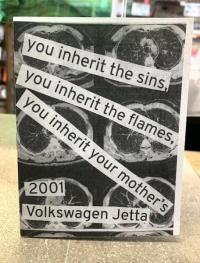 You Inherit the Sins, You Inherit the Flames, You Inherit Your Mother's 2001 Volkswagen Jetta