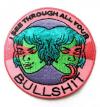 I See Through All Your Bullshit Embroidered Patch