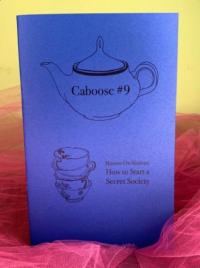 Caboose #9 Masons On Masons How to Start a Secret Society